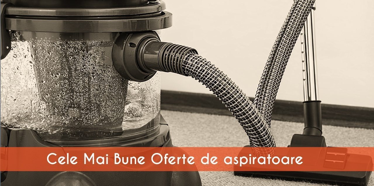 aspiratoare oferte